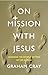 On Mission with Jesus: Chan...