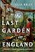 The Last Garden in England