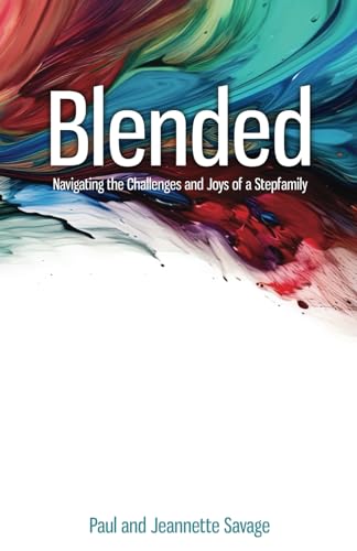 Blended: Navigating the Challenges and Joys of a Stepfamily (Paperback)