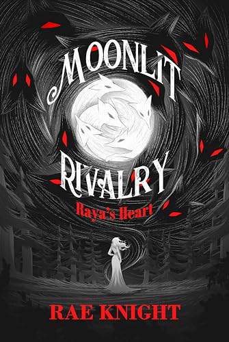 Moonlit Rivalry: Raya's Heart (Kindle Edition)