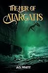 The Heir of Atarg...
