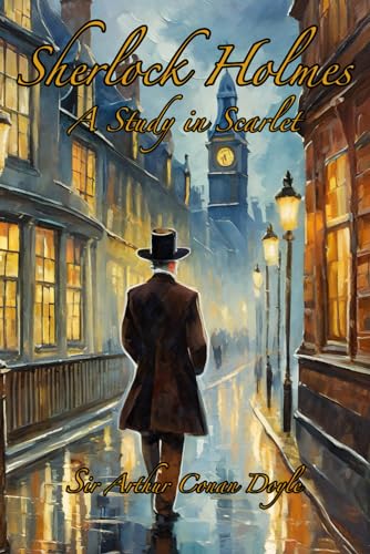 A Study In Scarlet: Sherlock Holmes #1