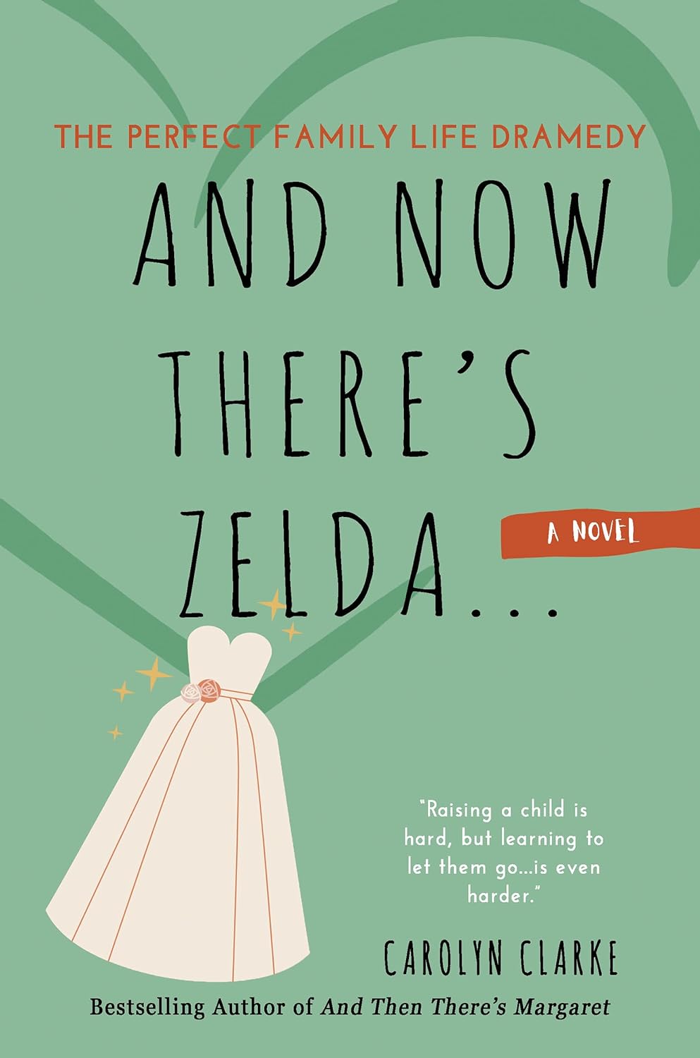 And Now There's Zelda: The Entertaining and Perfect Family Life Dramedy (Novel)