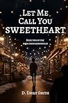 Book cover for Let Me Call You Sweetheart (Deer Creek Chronicles Book 2)