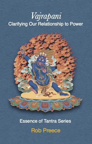 Vajrapani: Clarifying Our Relationship to Power (Essence of Tantra Series)