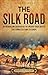 The Silk Road: An Enthralli...