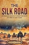 The Silk Road: An...