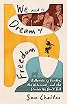 We Used to Dream of Freedom: A Memoir of Family, the Holocaust, and the Stories We Don't Tell