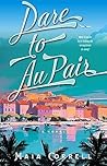 Dare to Au Pair by Maia Correll