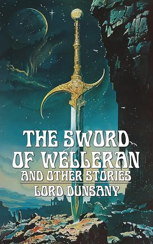 THE SWORD OF WELLERAN AND OTHER STORIES (Illustrated)