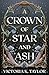 A Crown of Star and Ash (The Fate of Ashes #1)