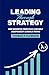 Leading through Strategy by Tom Olverson