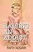 Raising an Addict: A Memoir