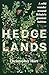 Hedgelands: A Wild Wander Around Britain’s Greatest Habitat