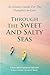 Through The Sweet And Salty...