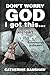 Don’t Worry God I Got This . . . Until I Didn’t by Catherine Ramshaw