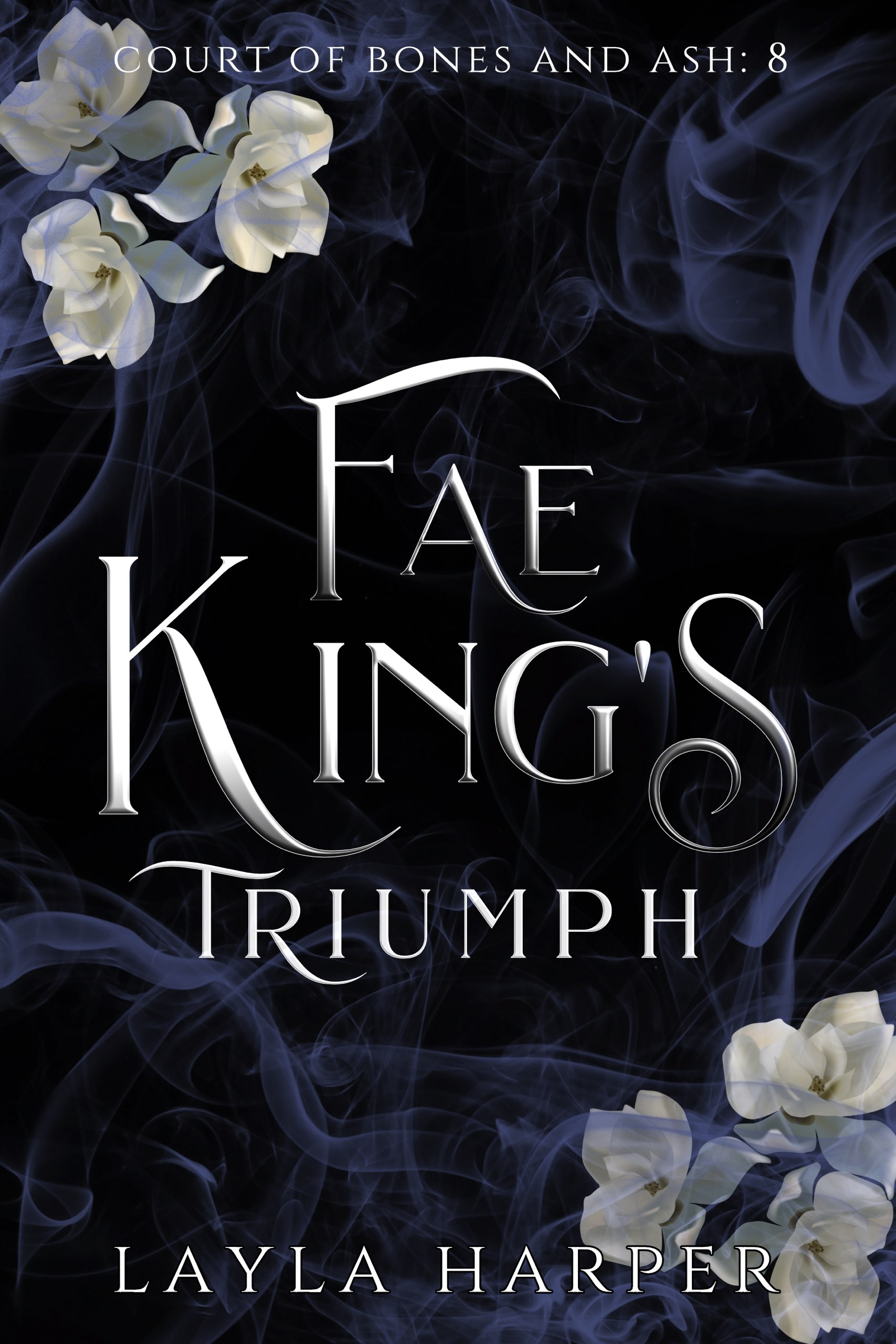 Fae King's Triumph (Court of Bones and Ash Book 8)