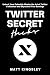 Twitter Secret Hacks: Unloc...