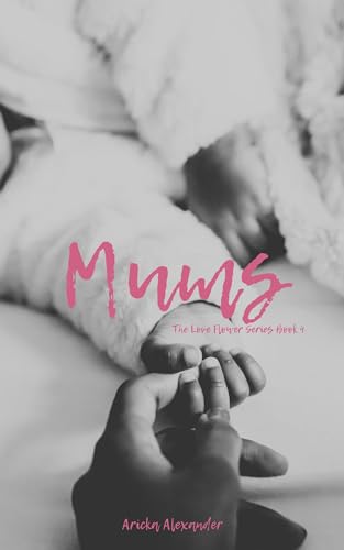 Mums (The Love Flower, #4)