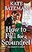 How to Fall for a Scoundrel (Her Majesty’s Rebels #2)