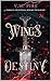 Wings of Destiny by V.M. Pire