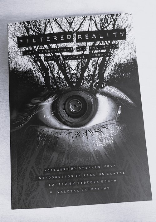 Filtered Reality: The Progenitors and Evolution of Found Footage Horror (Paperback)