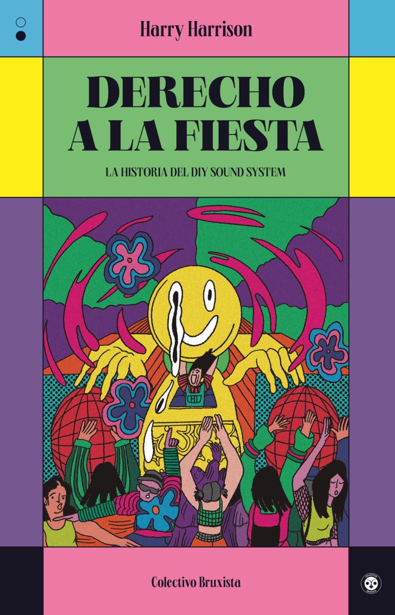 Derecho a la Fiesta. La historia del DiY Sound System (Paperback)