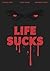Life Sucks