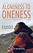 Aloneness to Oneness: 22 Life Lessons to Change the Way You See the World