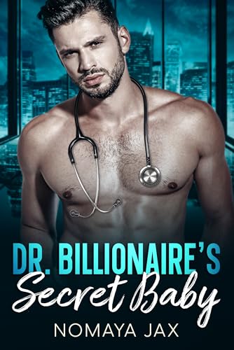 Dr. Billionaire's Secret Baby (Kindle Edition)