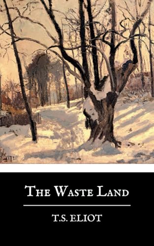 The Waste Land: T.S.Eliot Poem