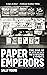 Paper Emperors: The Rise of Australia's Newspaper Empires