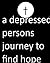a depressed persons journey to find hope by joey lisowski