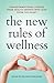 The New Rules Of Wellness by Dee Hacking