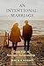 An Intentional Marriage: To...