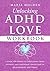 Unlocking ADHD Love Workbook by Maria Holden