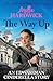 The Way Up: An Edwardian Cinderella story (The Duchess of Duke Street Saga)