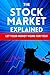 The Stock Market Explained:...