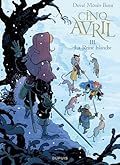 Cinq Avril, tome 3 : La Reine blanche