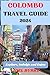 Colombo Travel Guide 2024: Your Ultimate Colombo Escapade: Explore, Indulge and Enjoy (Unforgettable Journeys: Tales of Adventure from around the World)