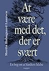 At være med det, ...