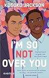 I'm So (Not) Over...
