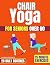 CHAIR YOGA FOR SENIORS OVER...
