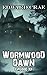 Wormwood Dawn: Episode 12: ...