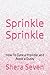 Sprinkle Sprinkle by SheRa Seven