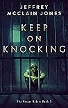 Keep On Knocking (The Prayer Rider Book 3)