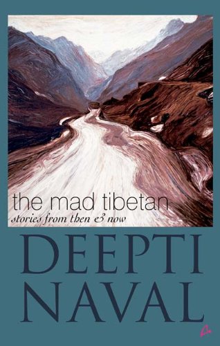 The Mad Tibetan Stories For Then And Now