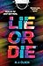 Lie or Die