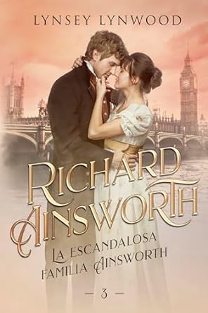 Richard Ainsworth (La escandalosa familia Ainsworth #3)