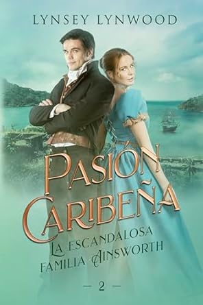 Pasión caribeña (La escandalosa familia Ainsworth #2)